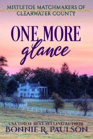 One More Glance: a sweet western romance (Mistletoe Matchmakers of Clearwater County Book 4)