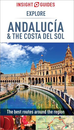 Insight Guides · Explore Andalucia & Costa del Sol