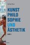 Kunstphilosophie und Ästhetik · Band 1