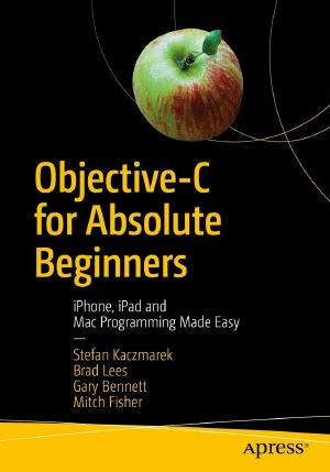 Objective-C for Absolute Beginners · iPhone, iPad and Mac Programming Made Easy