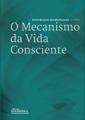 O Mecanismo Da Vida Consciente