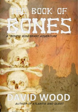 The Book of Bones- a Bones Bonebrake Adventure