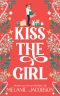 Kiss the Girl: A Romantic Comedy (Creekville Kisses)