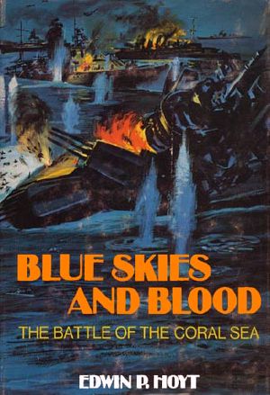 Blue Skies and Blood · the Battle of the Coral Sea (Jerry eBooks)