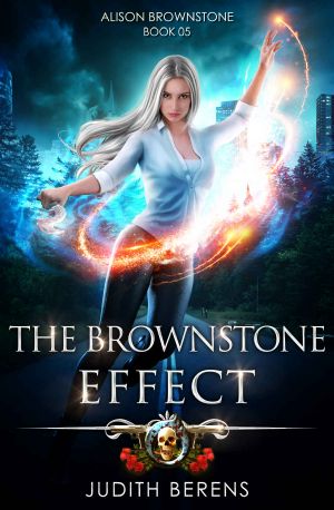 The Brownstone Effect: An Urban Fantasy Action Adventure (Alison Brownstone Book 5)