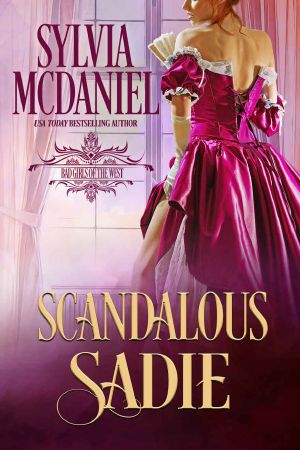 Scandalous Sadie: Bad Girls of the West