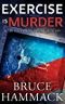 Exercise Is Murder: A classic whodunit mystery with more twists and turns than a roller coaster. (Smiley and McBlythe Mystery Series Book 1)