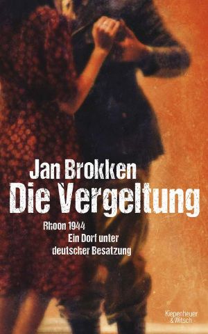 Die Vergeltung · Rhoon 1944 · Ein Dorf unter deutscher Besatzung