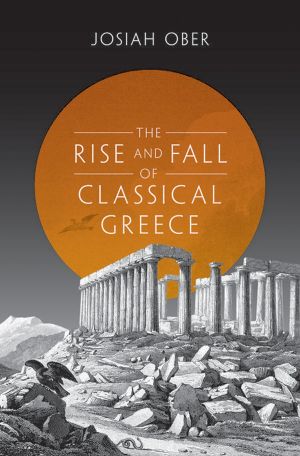 The Rise and Fall of Classical Greece