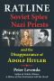 Ratline- Soviet Spies, Nazi Priests, and the Disappearance of Adolf Hitler