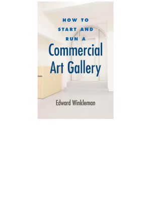 How to Start and Run a Commercial Art Gallery