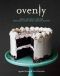 Ovenly · Sweet and Salty Recipes From New York's Most Creative Bakery