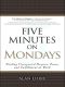 Five Minutes on Mondays · Finding Unexpected Purpose, Peace, and Fulfillment at Work