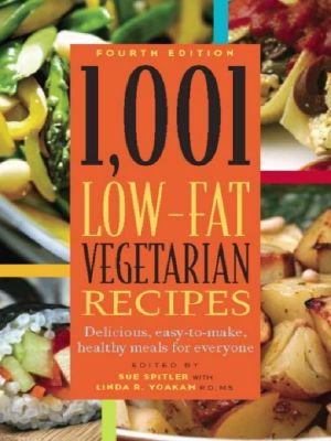 1,001 Low-Fat Vegetarian Recipes · Delicious, Easy-to-Make, Healthy Meals for Everyone