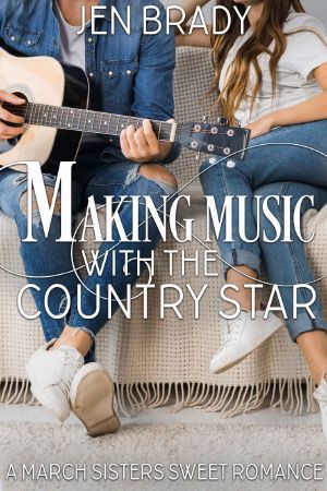 Making Music with the Country Star: A Celebrity YA Sweet Romance (A March Sisters Sweet Romance Book 3)