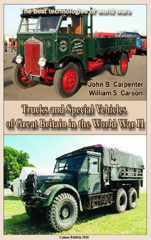 Trucks and Special Vehicles of Great Britain in the World War II · the Best Technologies of World Wars