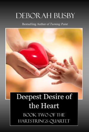 Deepest Desire of the Heart · Book Two of the Hartstrings Quartet