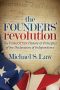 The Founders' Revolution · the Forgotten History & Principles of the Declaration of Independence