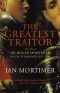 The Greatest Traitor · The Life of Sir Roger Mortimer, 1st Earl of March