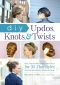 DIY Updos, Knots, and Twists