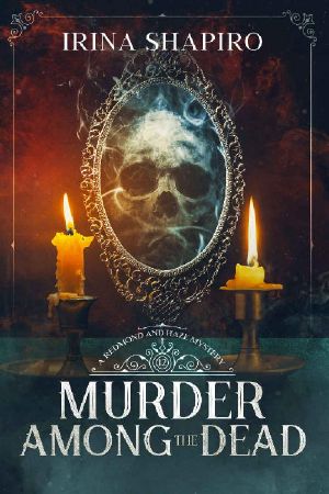 Murder Among the Dead: A Redmond and Haze Mystery Book 12 (Redmond and Haze Mysteries)