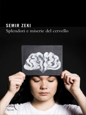 Splendori E Miserie Del Cervello