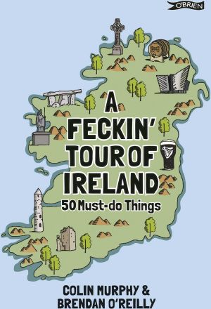 A Feckin' Tour of Ireland