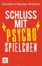 Schluss mit Psychospielchen