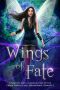 Wings of Fate · A Limited Edition Collection of Fae Urban Fantasy and Paranormal Romance (A Dangerous Words Publishing Collection)