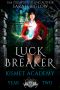 Luck Breaker: an Asian American Paranormal Academy Novel