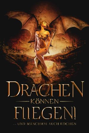 Drachen können fliegen! · ... und manchmal auch kochen