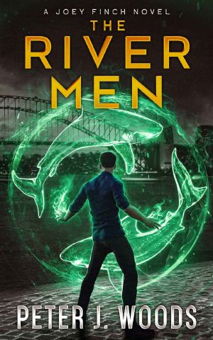 The River Men: An Urban Fantasy Adventure (Joey Finch Book 2) (The Joey Finch Series)