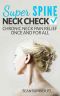 Neck Check · Chronic Neck Pain Relief Once and For All (Super Spine)