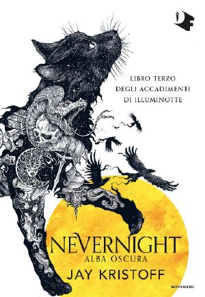 Gli accadimenti di Illuminotte Vol. 03. Nevernight. Alba oscura