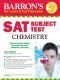 SAT Subject Test Chemistry, 11th Edition (Barron's Sat Subject Test Chemistry)