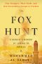 The Fox Hunt · A Refugee's Memoir of Coming to America · -Four Strangers, Three Faiths, and One Extraordinary Escape to Freedom