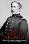 Admiral David Farragut · the Life and Legacy of the American Civil War’s Most Famous Naval Officer