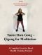 Taoist Shen Gong Qigong for Meditation · A Complete Exercise Based Health Training Manual