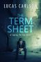 The Term Sheet · A Startup Thriller Novel