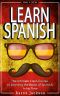 SPANISH · Learn Spanish - Vocabulary, Verbs & Phrases - the Ultimate Crash Course to Learning the Basics of the Spanish Language in No Time (Learn Spanish, ... Language, Spain, Barcelona, Madrid, Book 1)