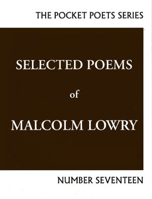 Selected Poems of Malcolm Lowry