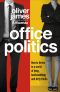 Office Politics · How to Thrive in a World of Lying, Backstabbing and Dirty Tricks