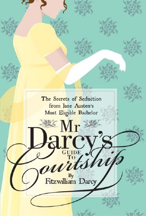 Mr Darcy's Guide to Courtship