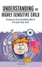 Understanding the Highly Sensitive Child