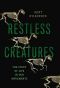 Restless Creatures