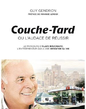 Couche-Tard Ou L'Audace De Réussir