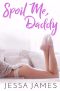 Spoil Me, Daddy (The Virgin Pact Book 2)