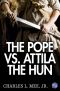 The Pope vs. Attila the Hun