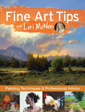 Fine Art Tips With Lori McNee · Painting Techniques and Professional Advice