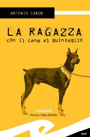 La ragazza con il cane al guinzaglio (Tascabili. Noir) (Italian Edition)